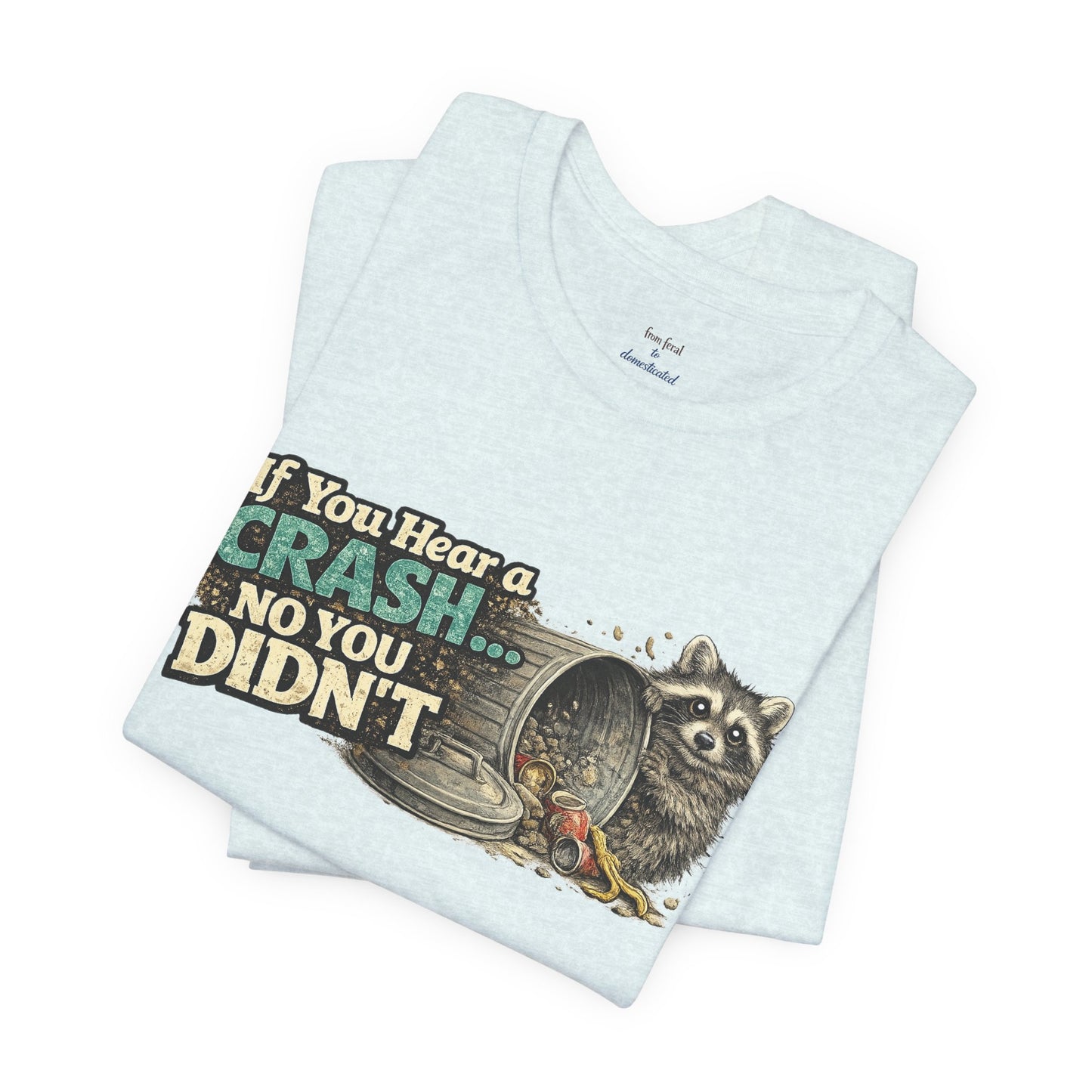 No You Didn't T-Shirt