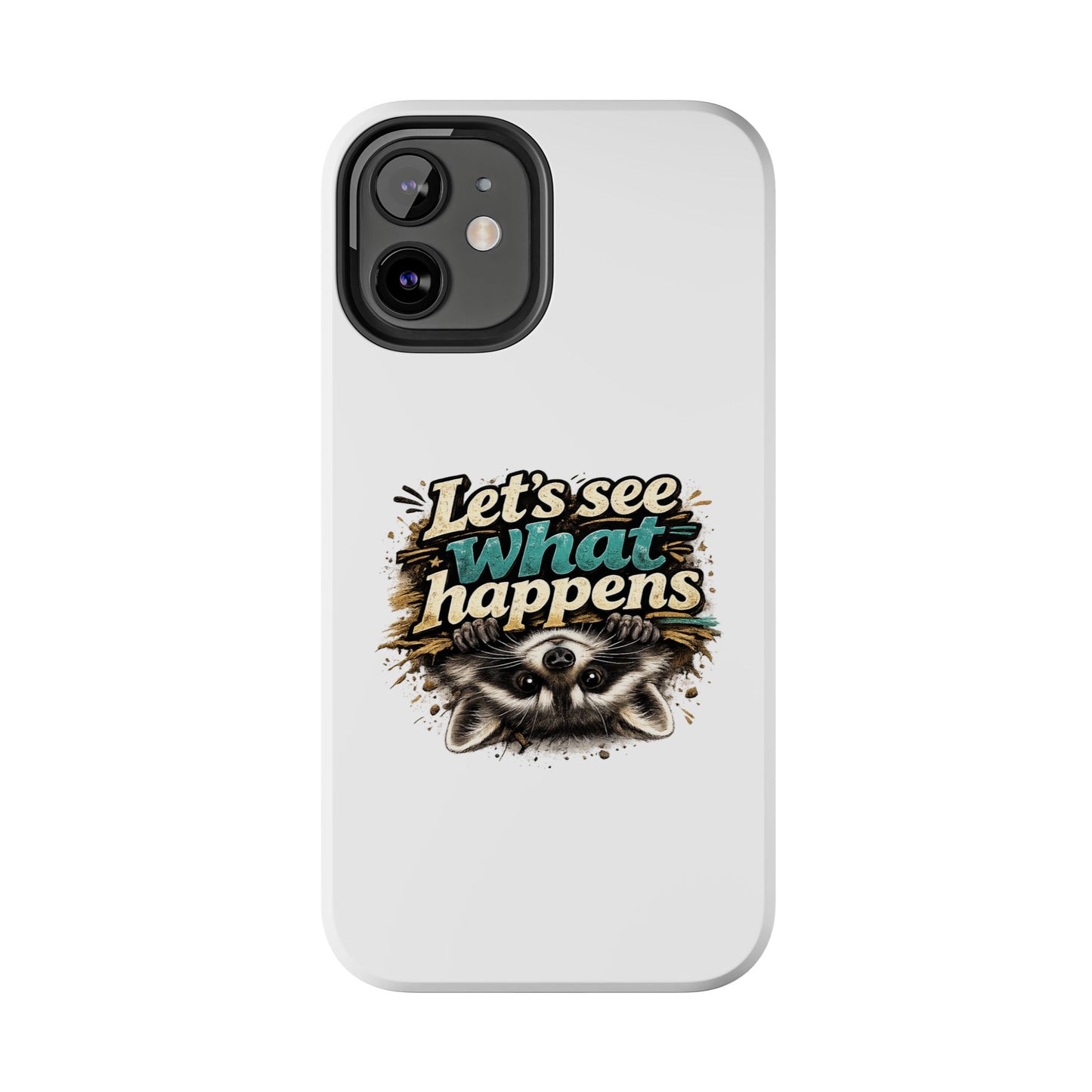 Let's See What Happens Raccoon Phone Case — Tough & Cute Protective Phone Cover