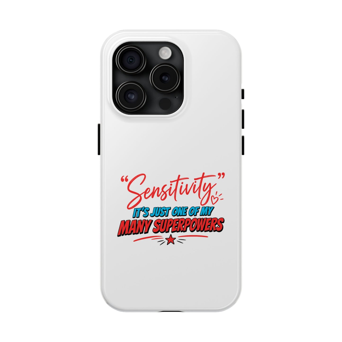 "Sensitivity: it’s just one of my many superpowers” Protective Phone Cover