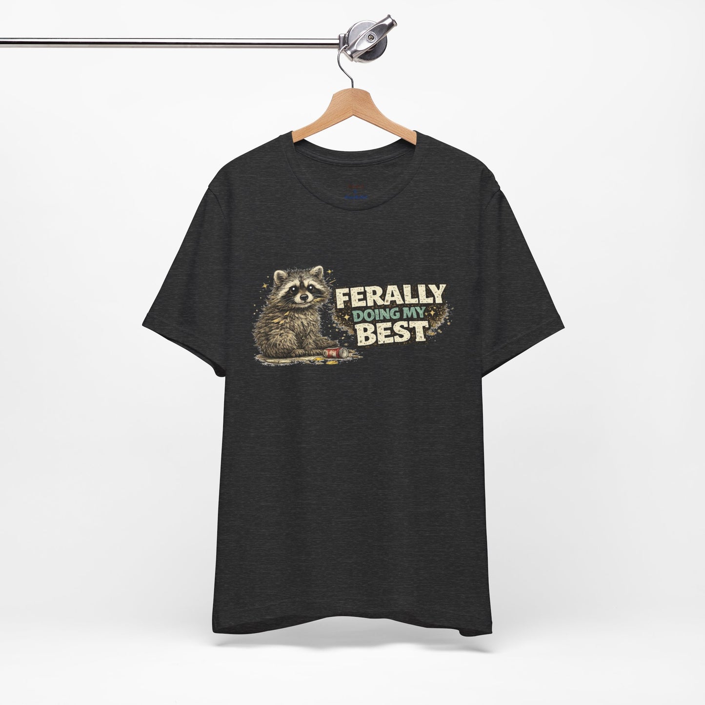 Ferally Doing My Best T-shirt