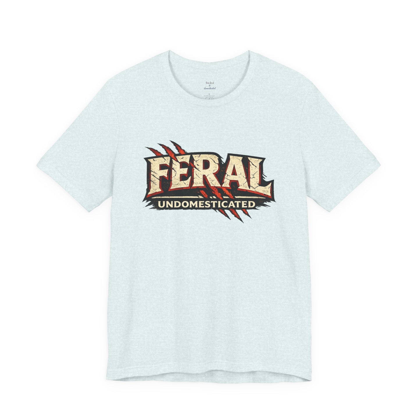 Feral/Undomesticated Tee