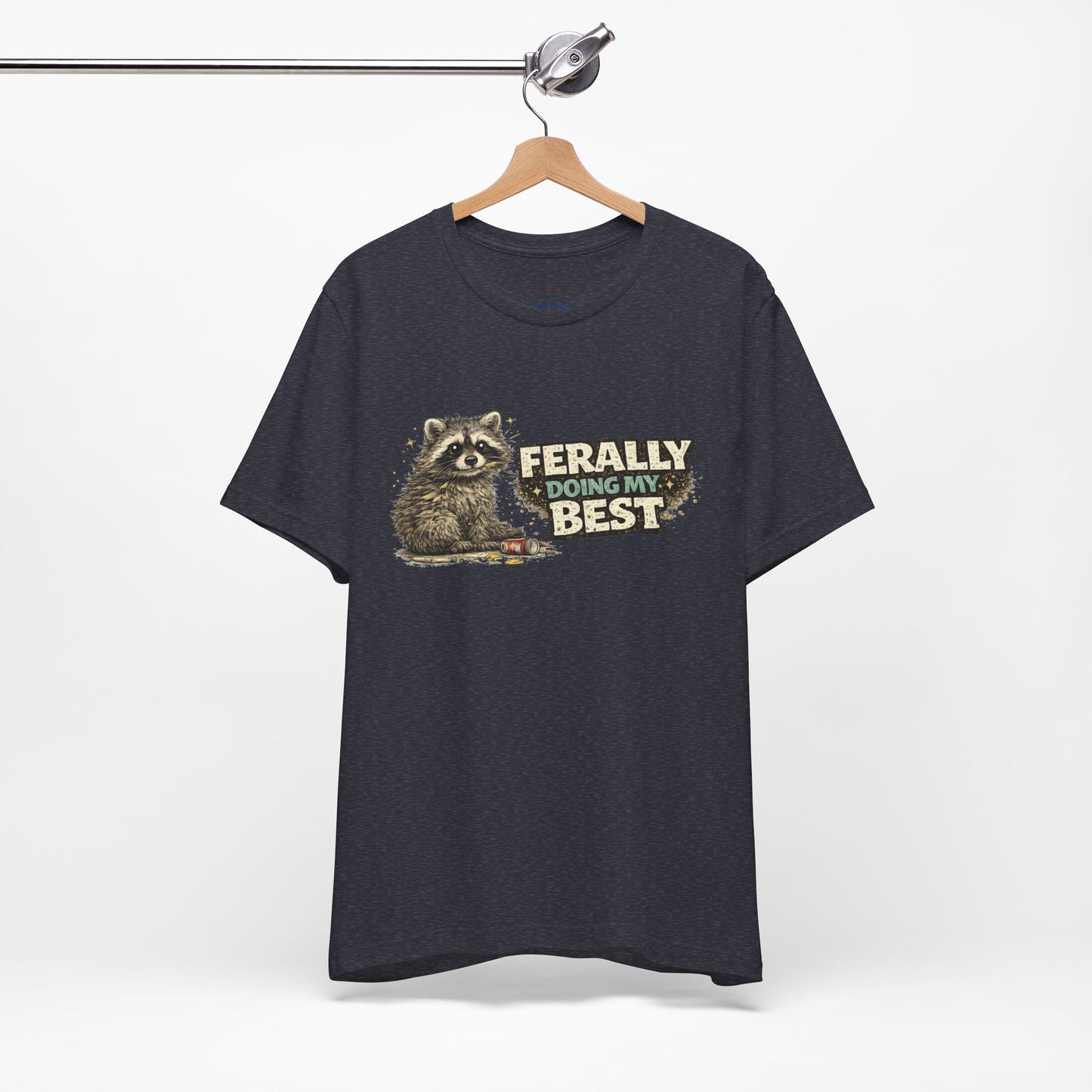 Ferally Doing My Best T-shirt