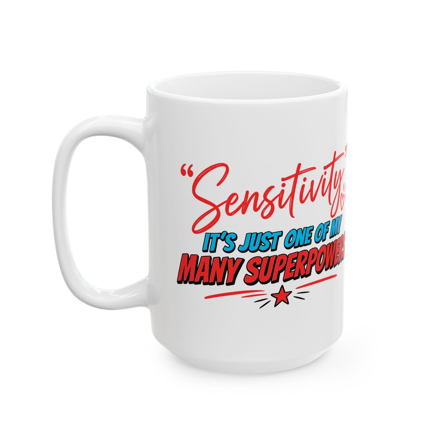 "Sensitivity" Ceramic Mug  (11oz & 15oz)