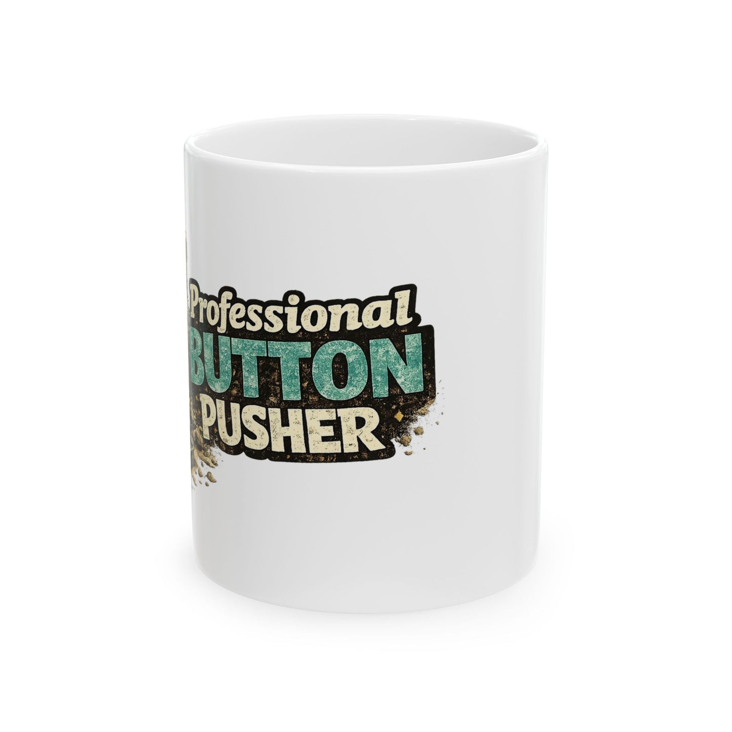 Professional Button Pusher Raccoon Ceramic Mug  (11oz & 15oz)