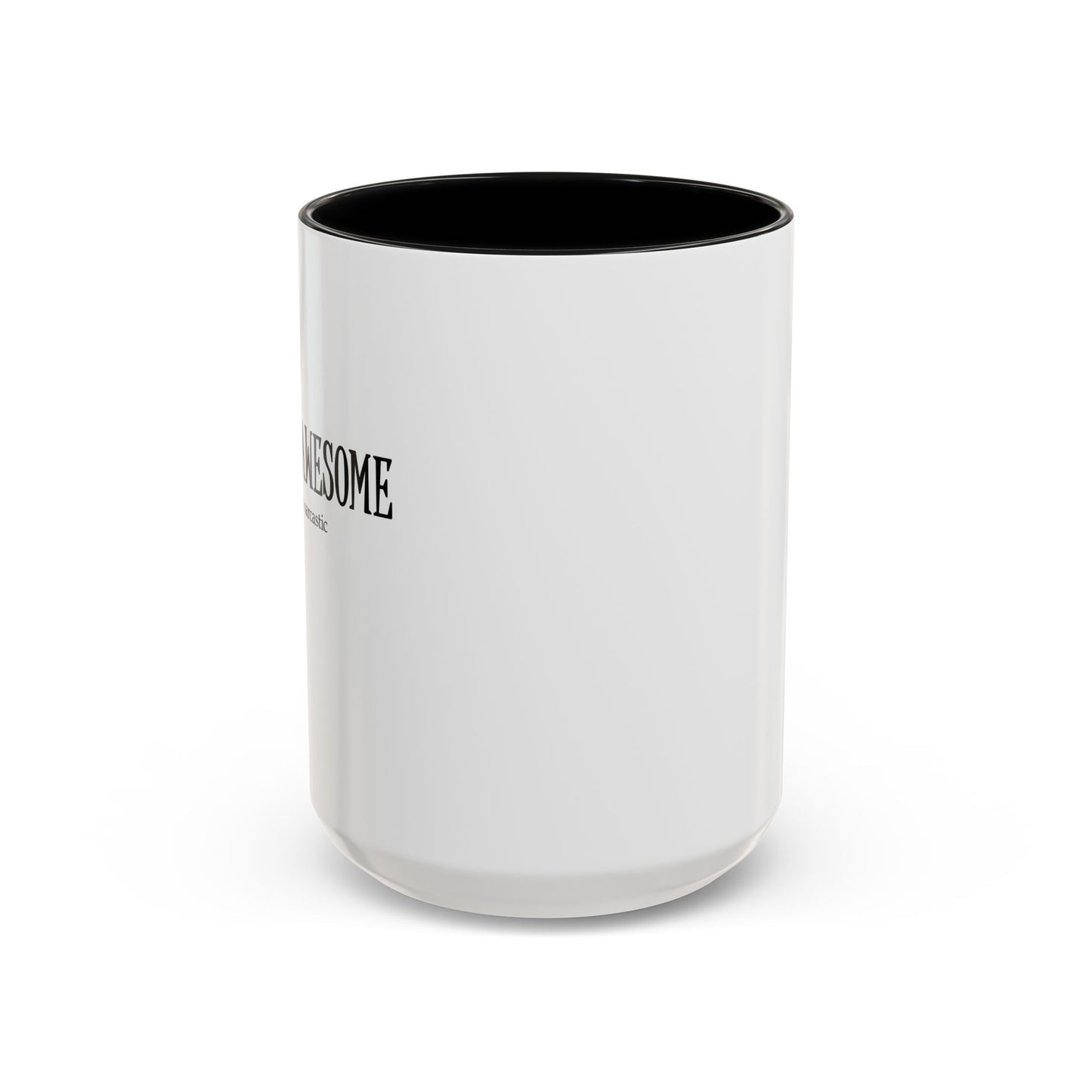 You're Awesome | I'm sarcastic Accent Coffee Mug