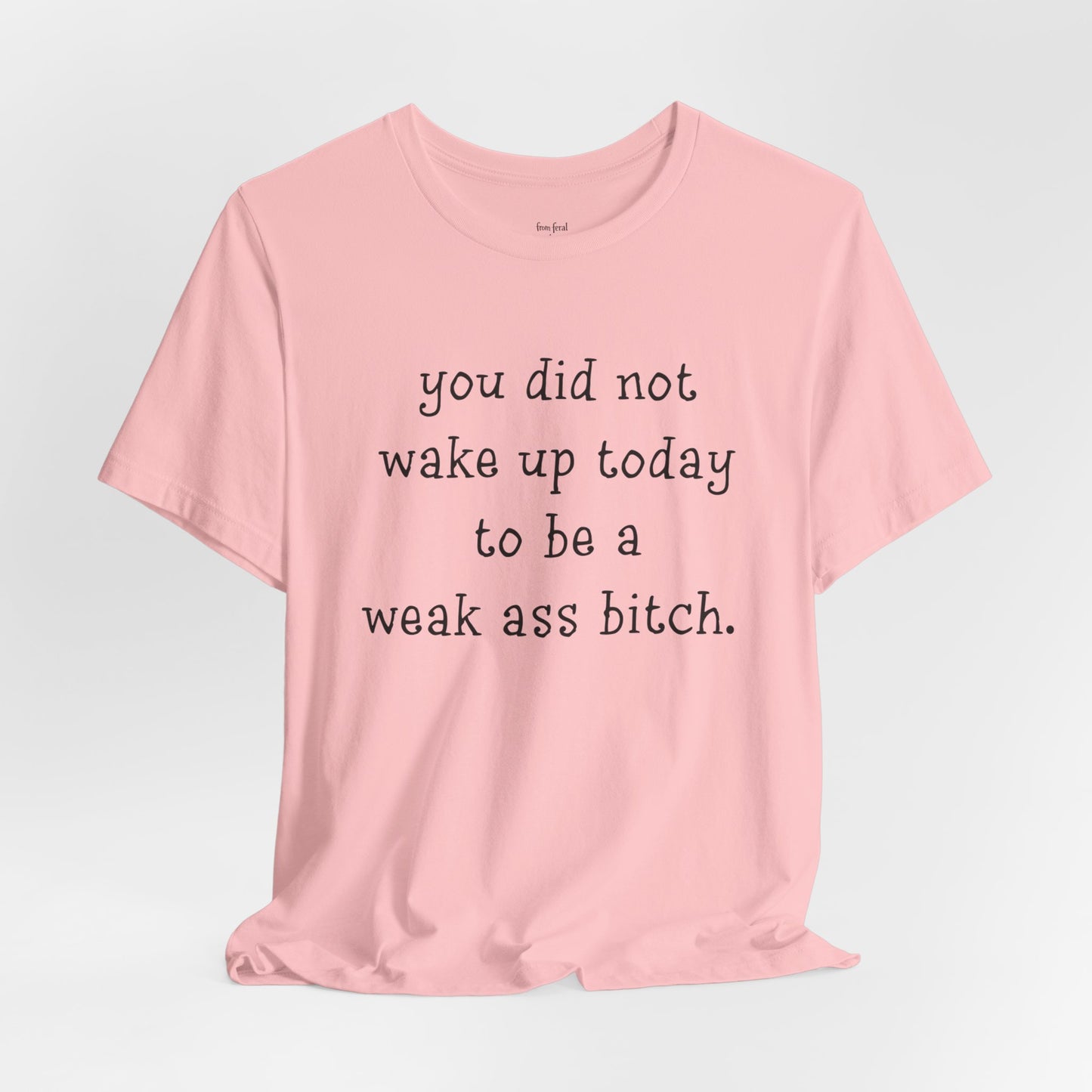 Weakass Tee