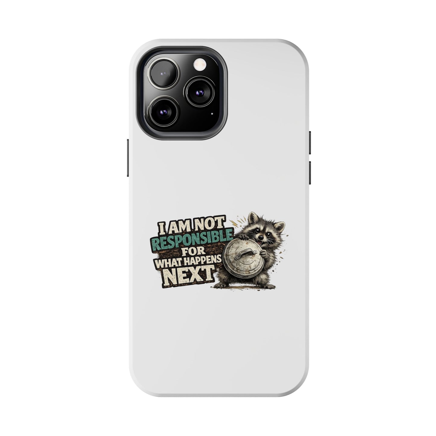 Not Responsible Raccoon Phone Case — Tough & Cute Protective Phone Cover