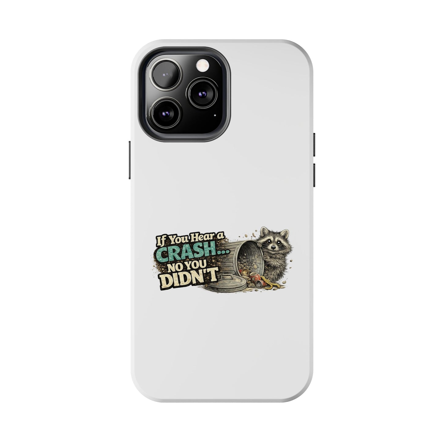 No You Didn't Raccoon Phone Case — Tough & Cute Protective Phone Cover