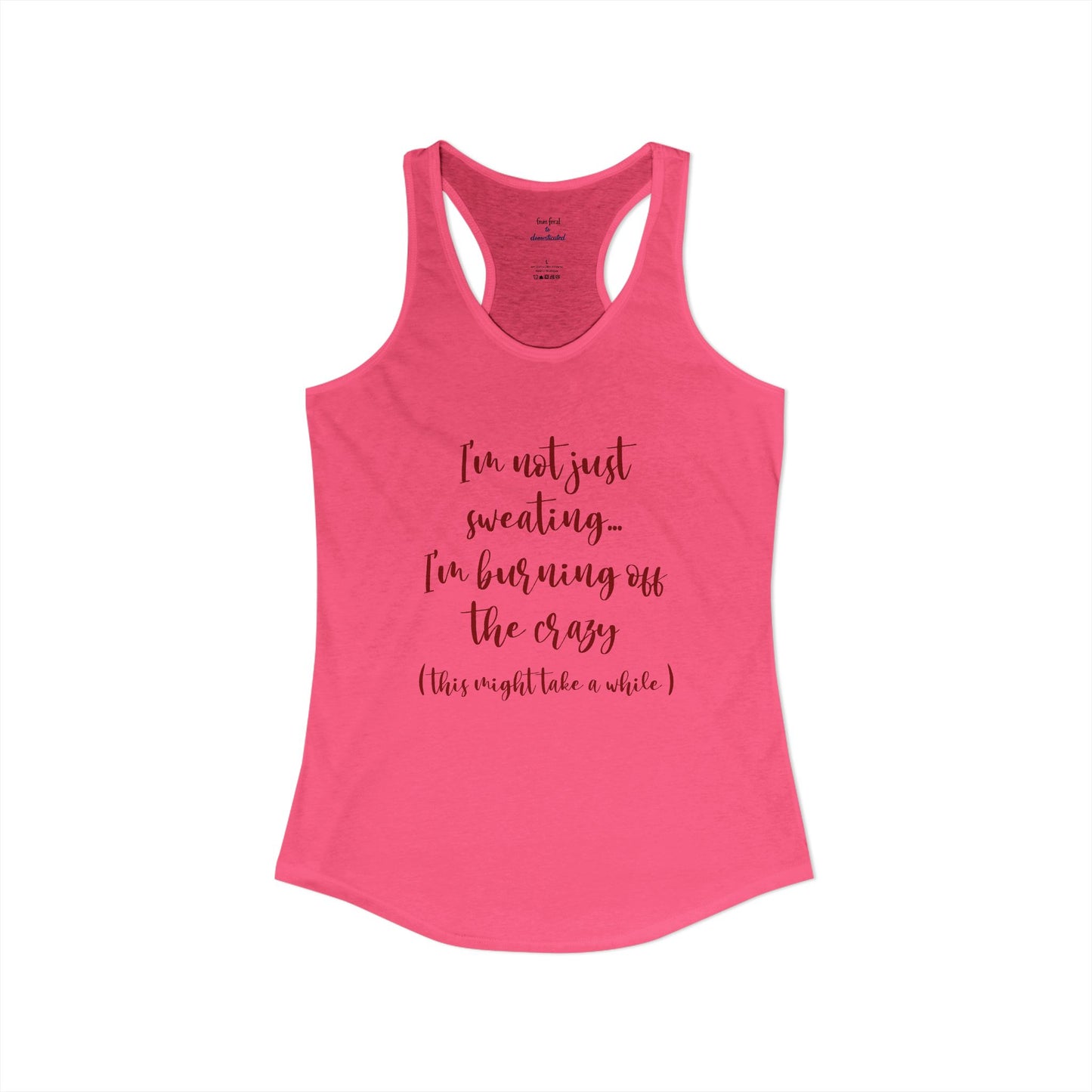 Burning Off The Crazy Racerback Tank