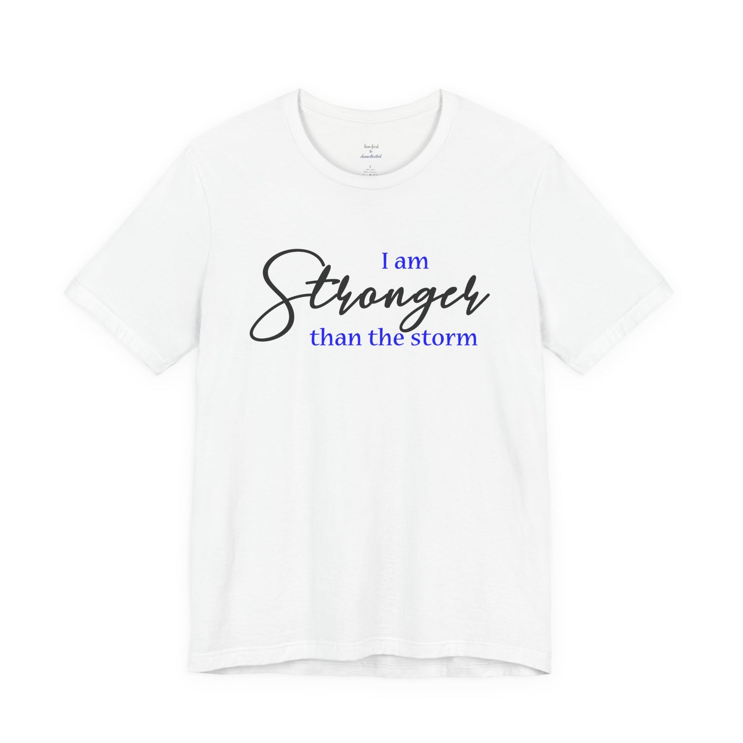 "Stronger Than The Storm" Inspirational Tee