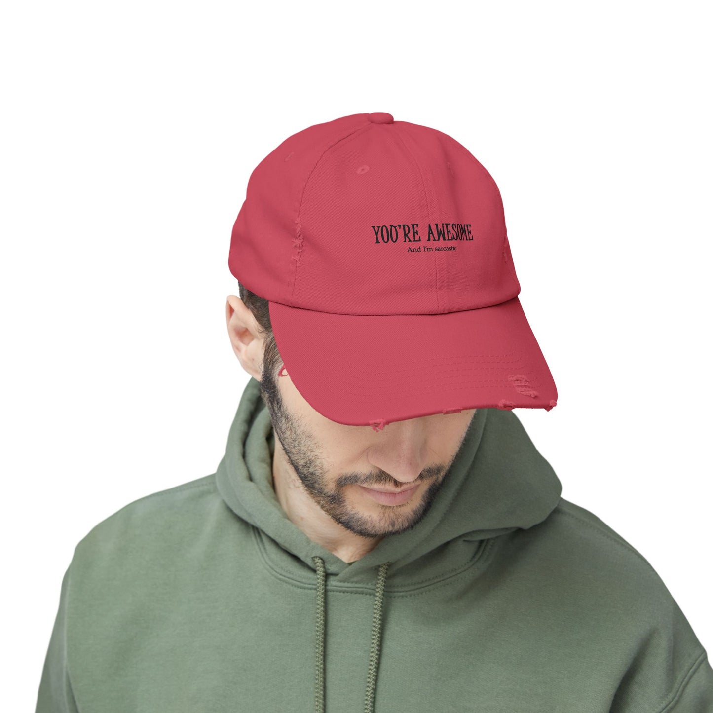 You're Awesome / And I'm Sarcastic Cap — Distressed Baseball Hat
