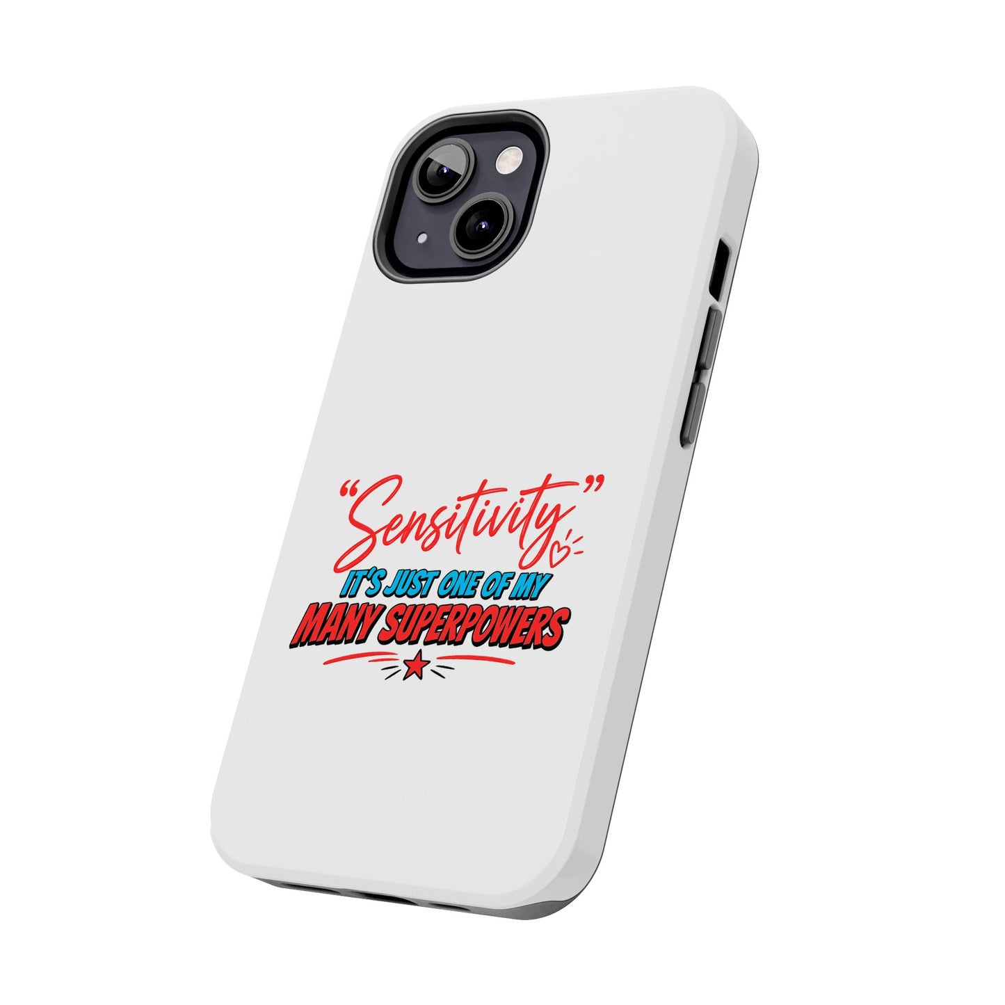 "Sensitivity: it’s just one of my many superpowers” Protective Phone Cover