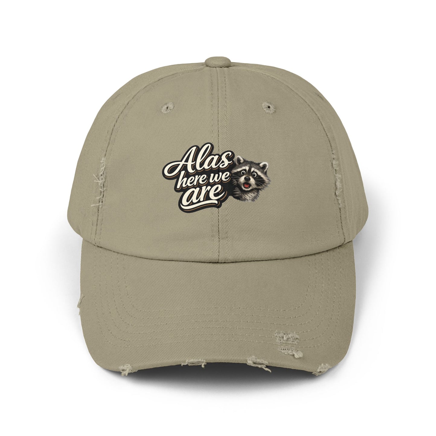 Alas Here We Are Distressed Cap — Raccoon Mom/Dad Funny Dad Hat