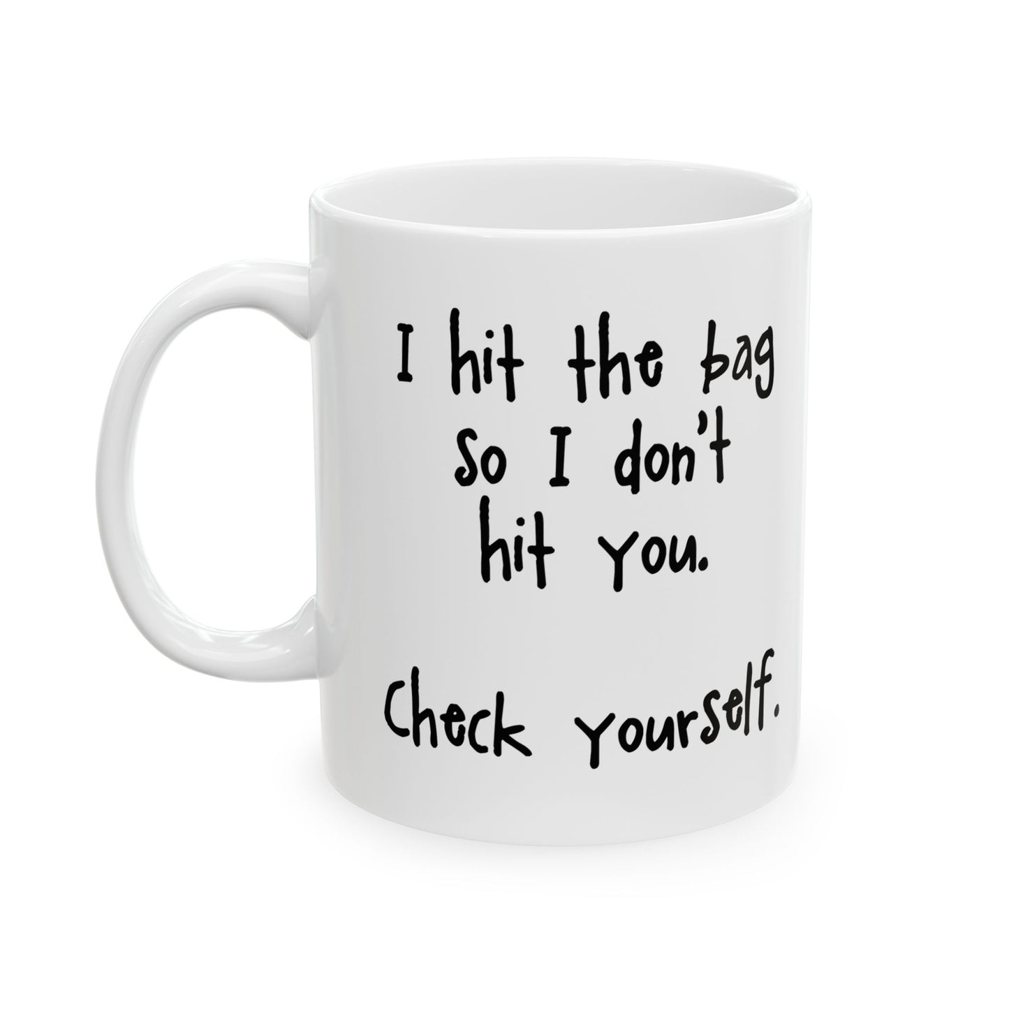 "Check Yourself" Ceramic Mug  (11oz & 15oz)