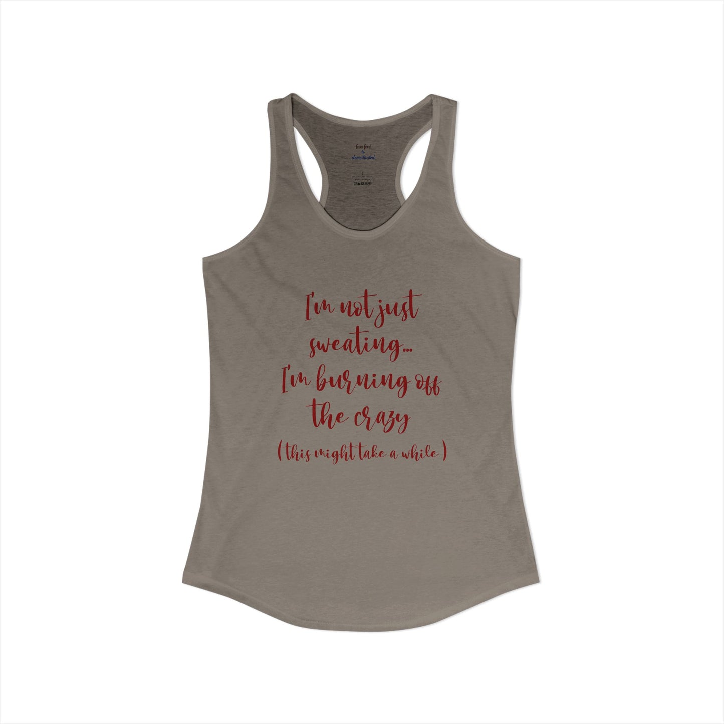 Burning Off The Crazy Racerback Tank