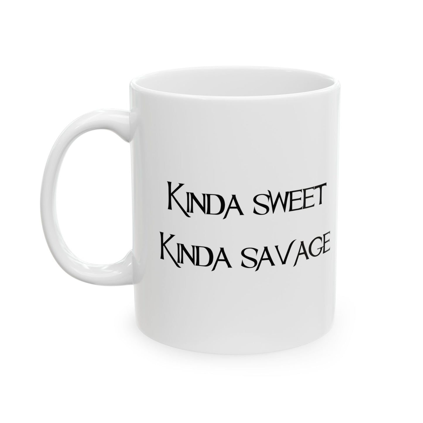 "Kinda Sweet" Ceramic Mug  (11oz & 15oz)
