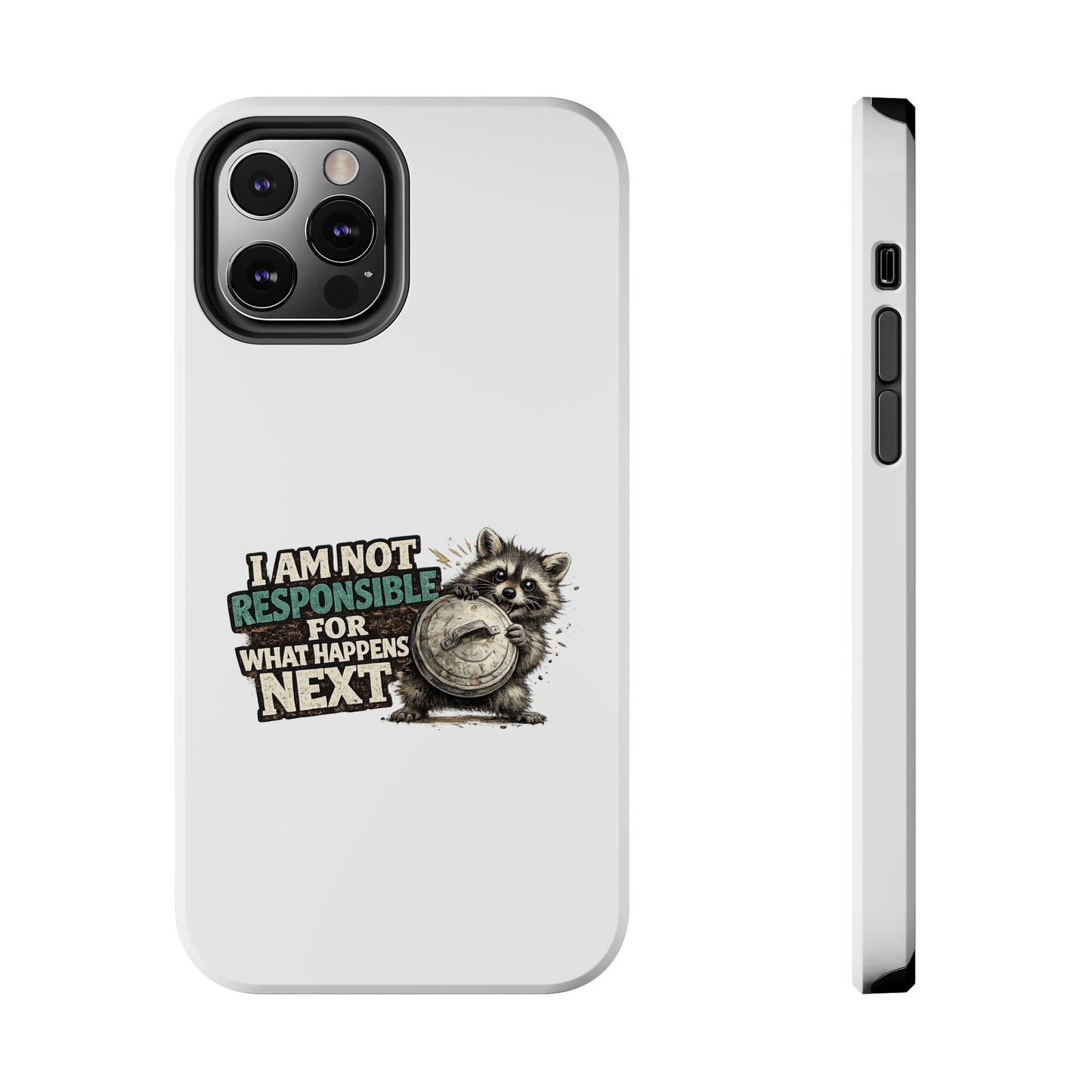 Not Responsible Raccoon Phone Case — Tough & Cute Protective Phone Cover