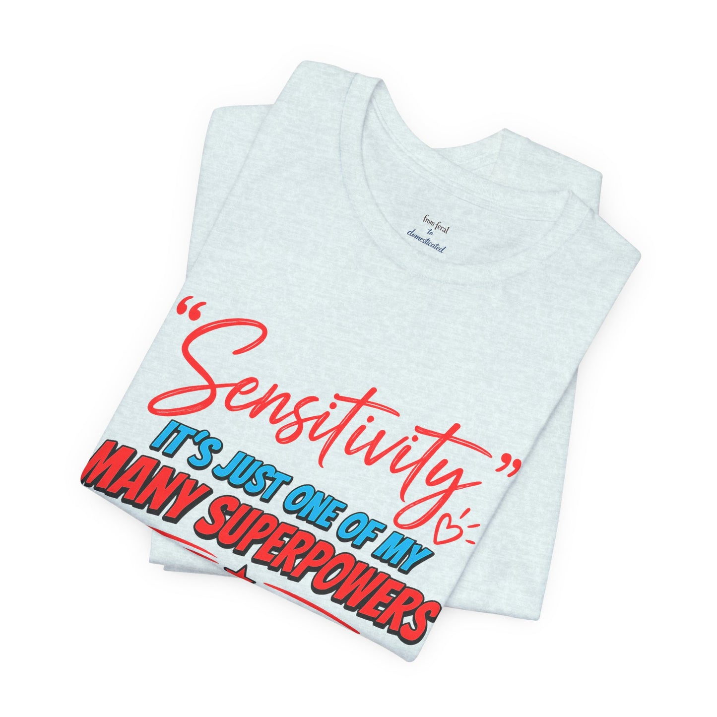 Sensitivity Superpower T-Shirt