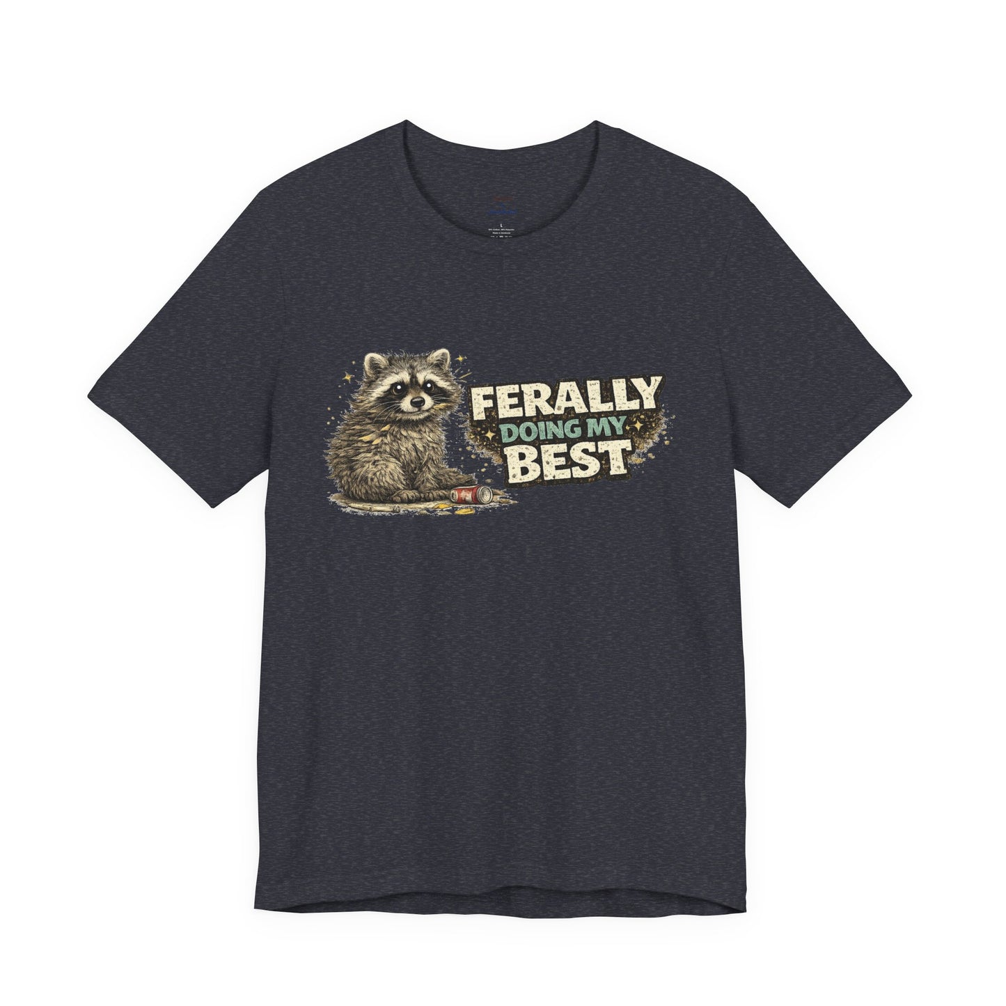 Ferally Doing My Best T-shirt