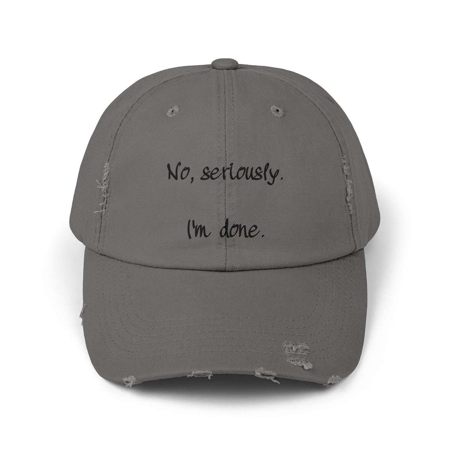 "I'm Done" Distressed Cap —  Funny Truth Hat