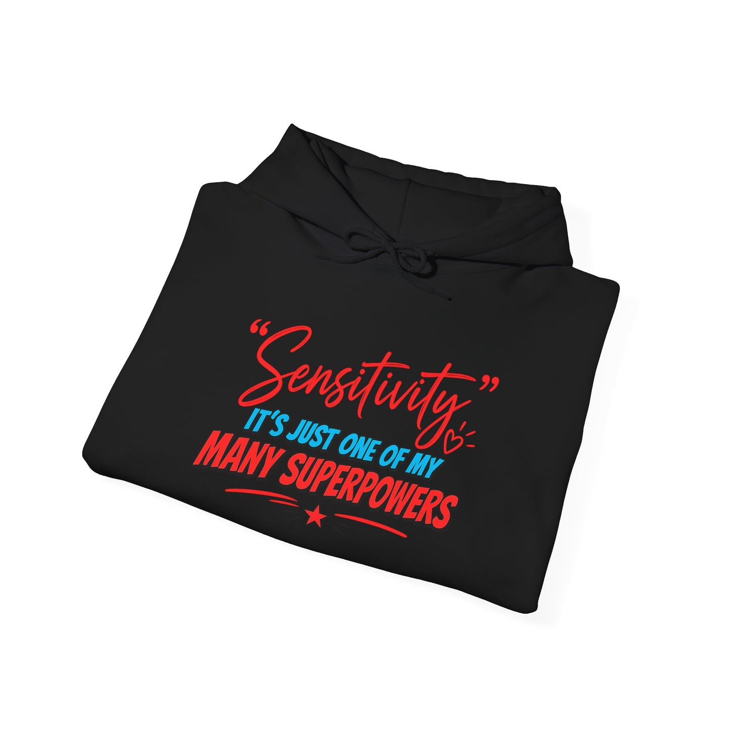 Sensitivity: It’s Just One of My Many Superpowers Hoodie