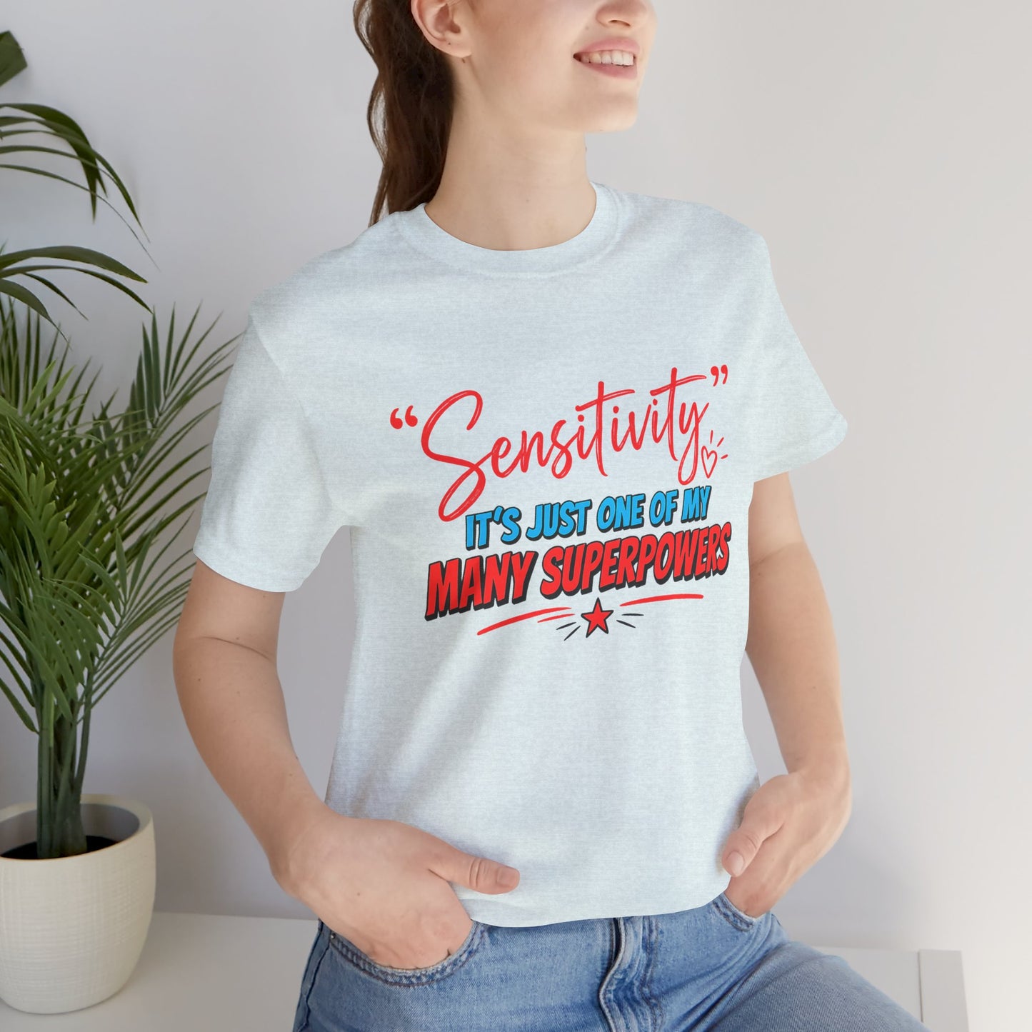 Sensitivity Superpower T-Shirt