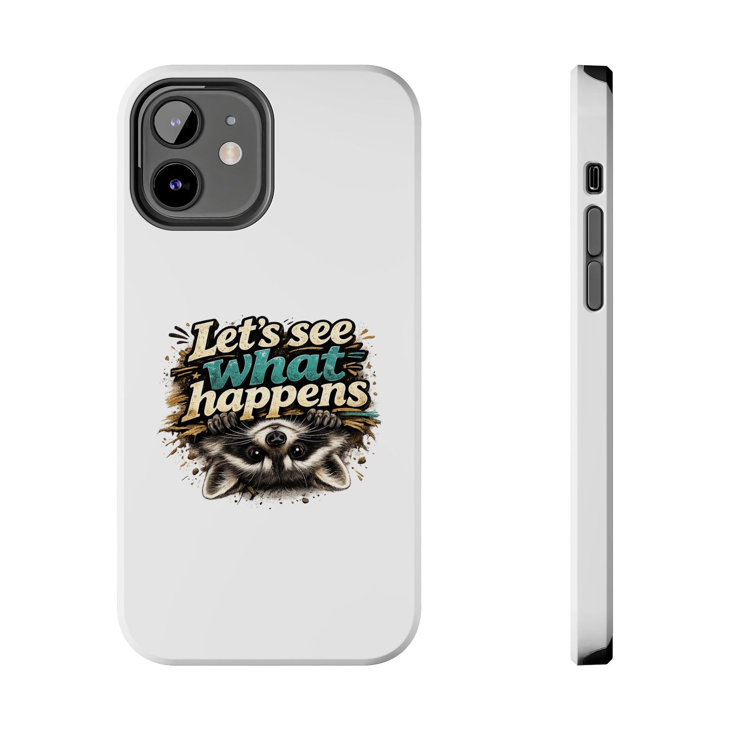 Let's See What Happens Raccoon Phone Case — Tough & Cute Protective Phone Cover