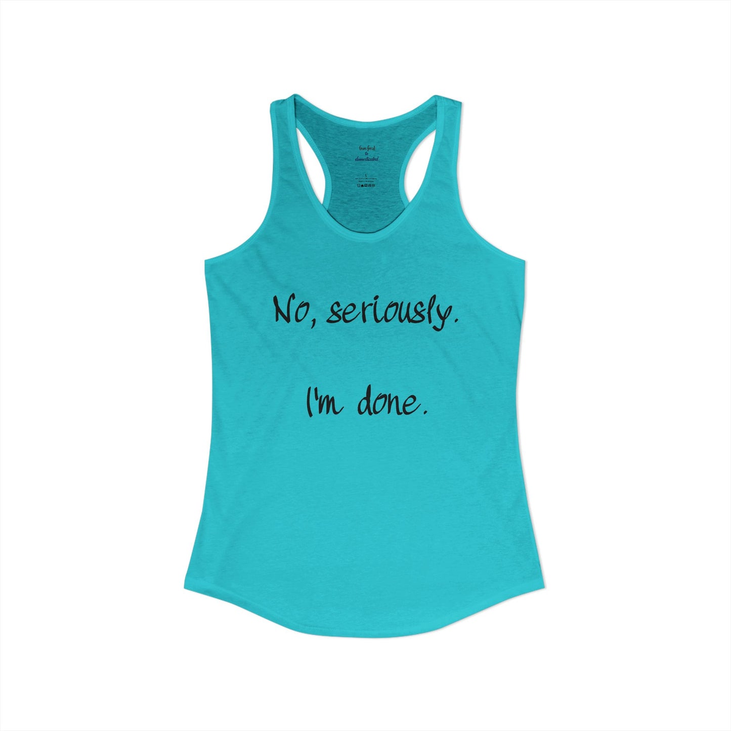 I'm Done Racerback Tank