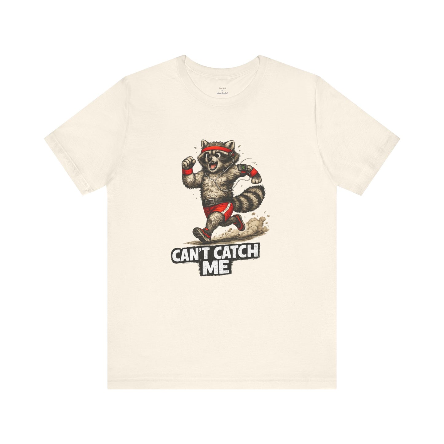 Can't Catch Me Raccoon T-shirt