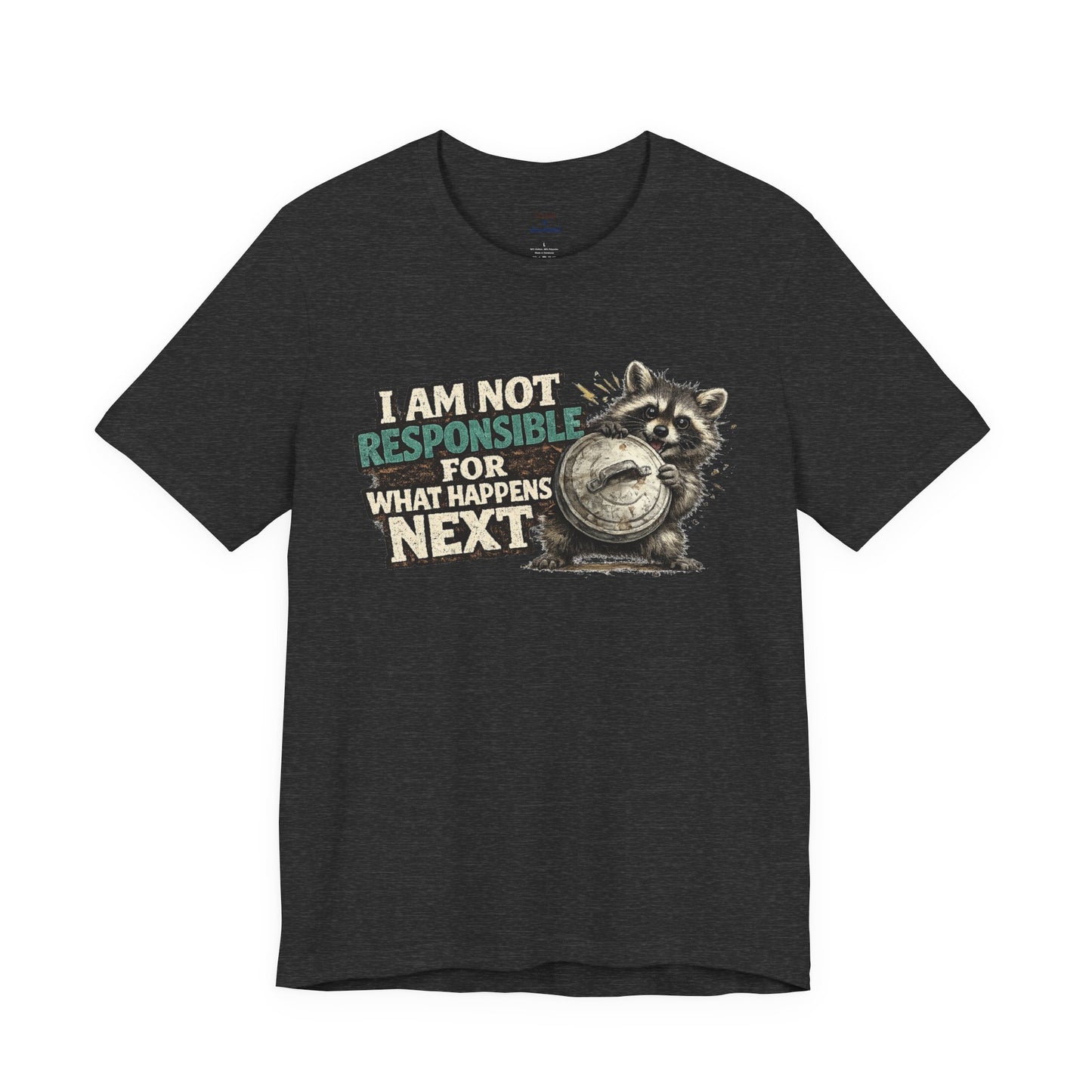 I'm Not Responsible T-shirt