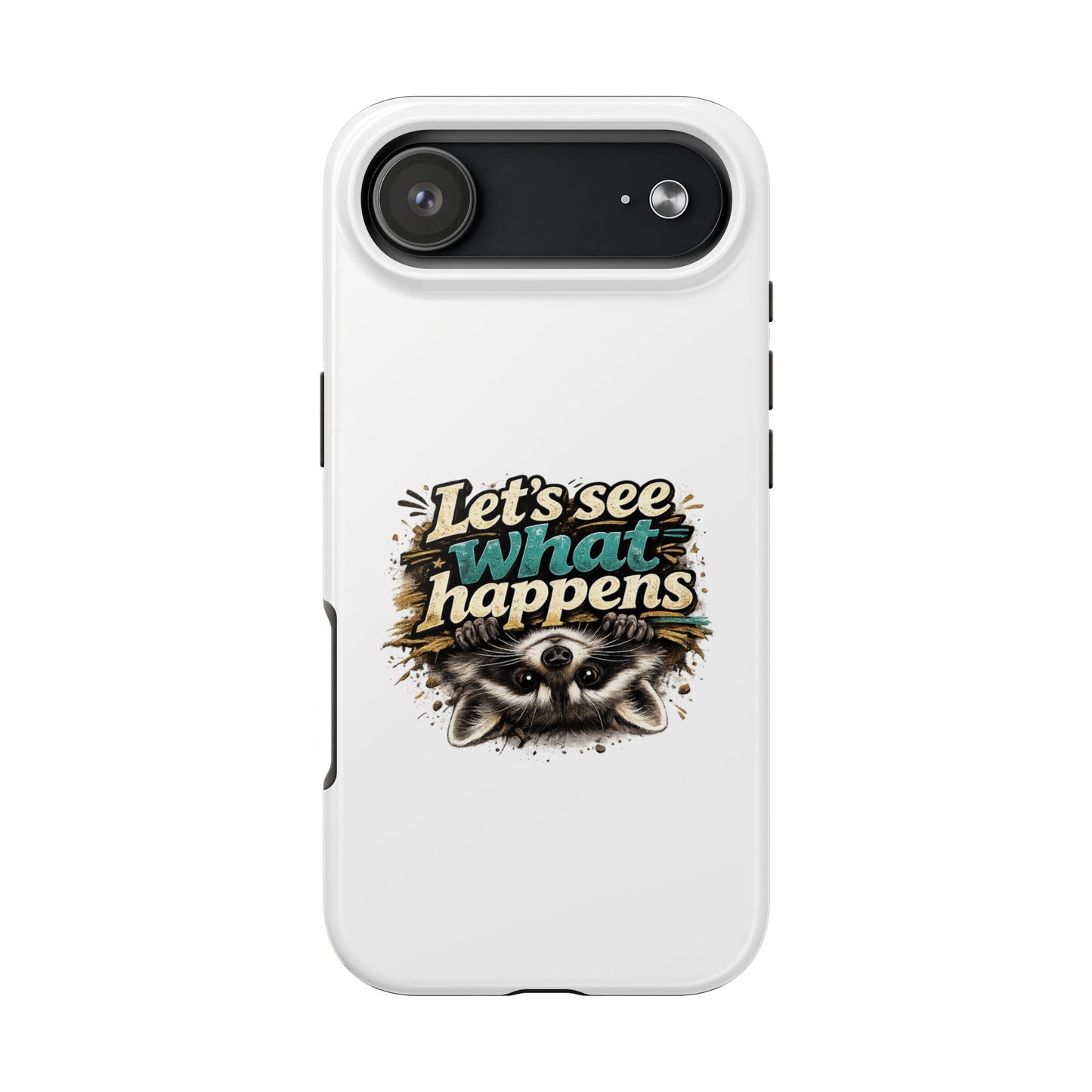 Let's See What Happens Raccoon Phone Case — Tough & Cute Protective Phone Cover
