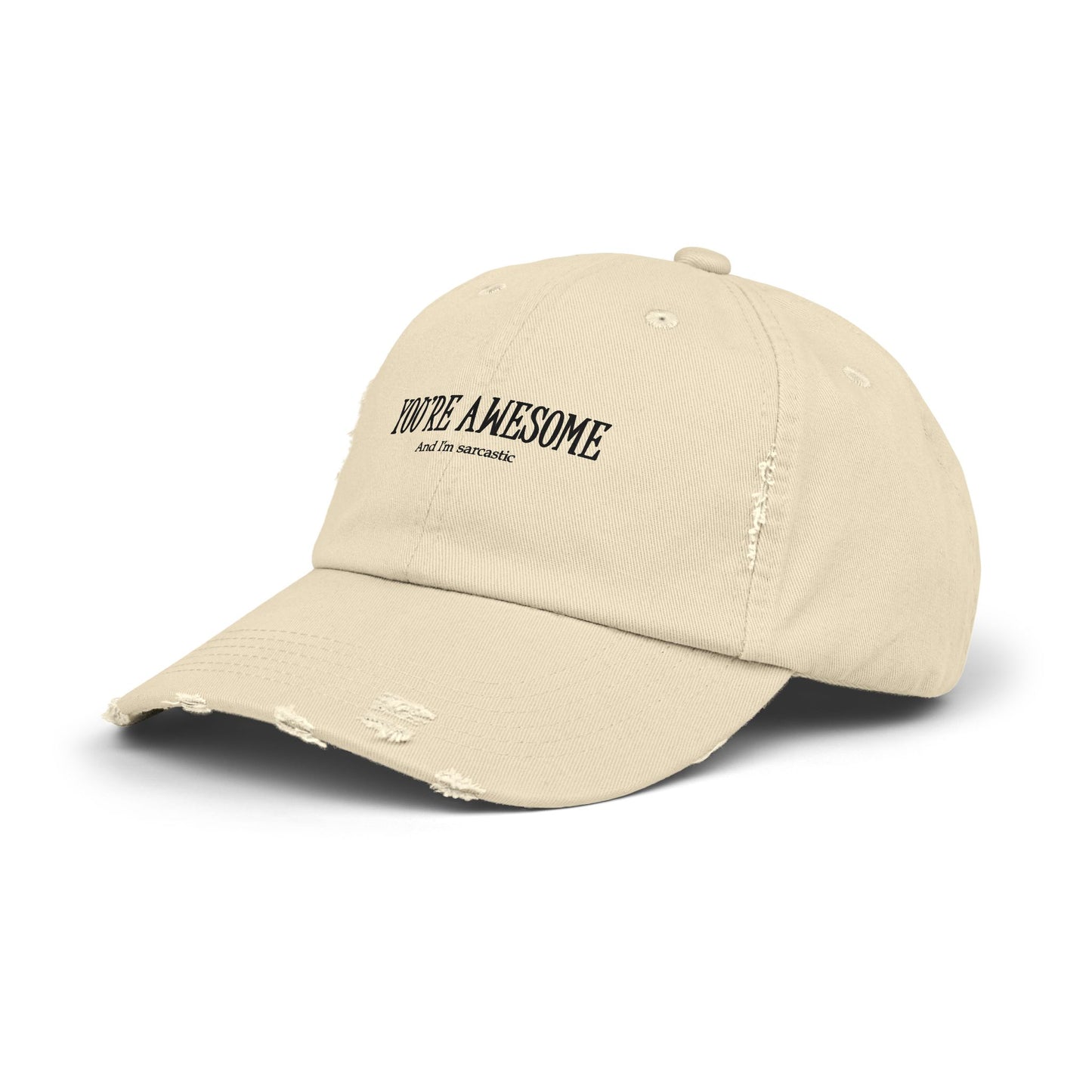 You're Awesome / And I'm Sarcastic Cap — Distressed Baseball Hat