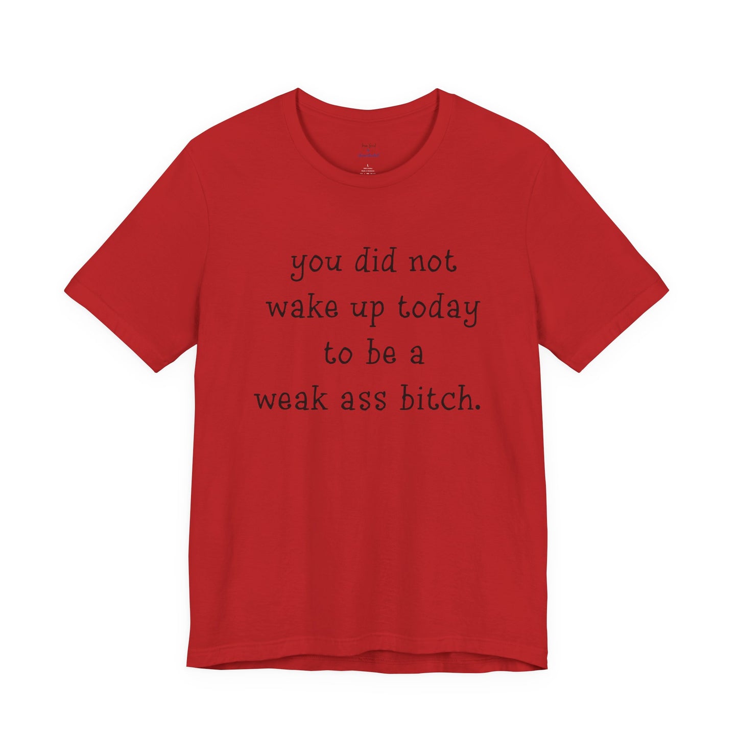 Weakass Tee