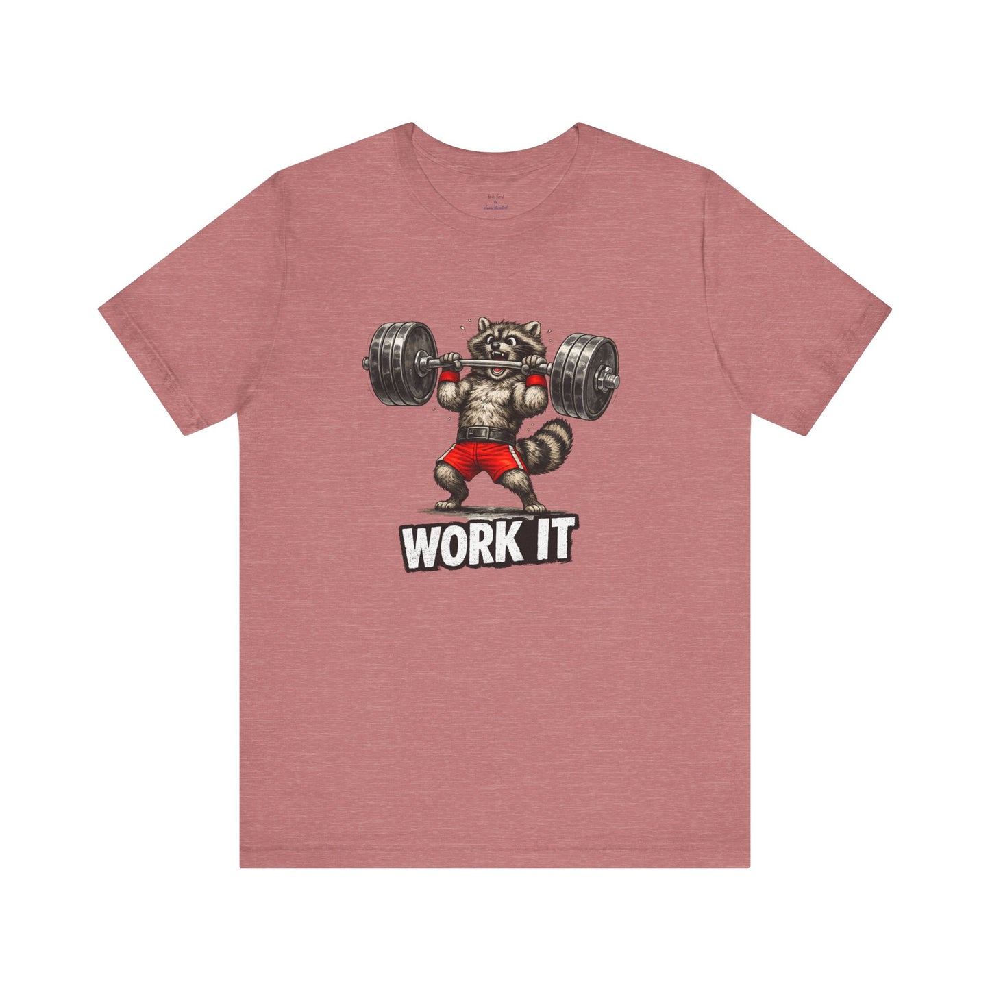 Work It  Raccoon T-shirt