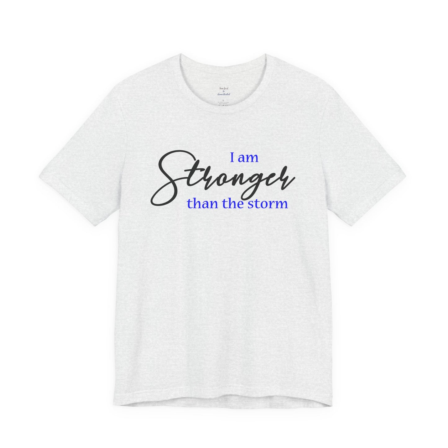 "Stronger Than The Storm" Inspirational Tee