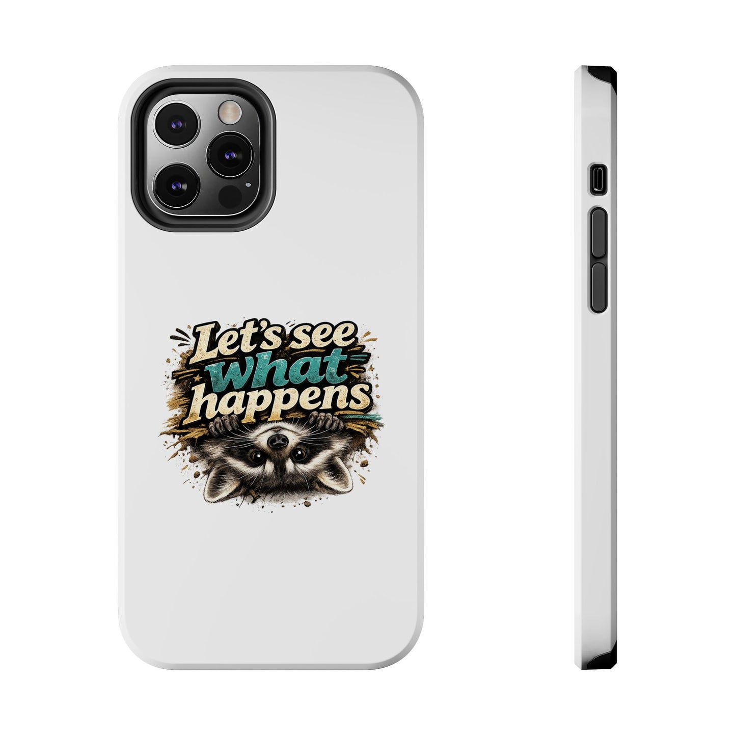 Let's See What Happens Raccoon Phone Case — Tough & Cute Protective Phone Cover