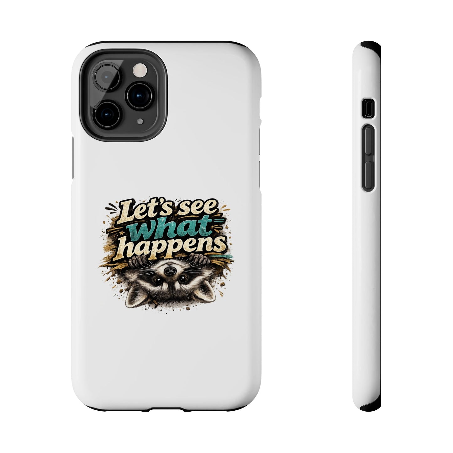 Let's See What Happens Raccoon Phone Case — Tough & Cute Protective Phone Cover