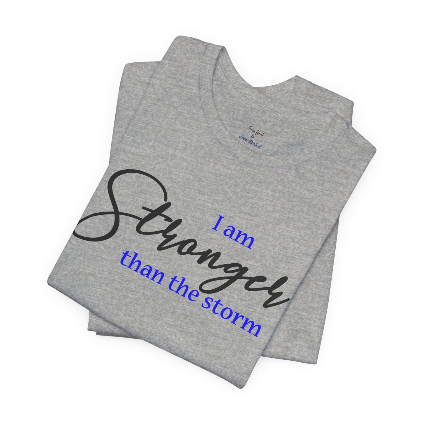 "Stronger Than The Storm" Inspirational Tee
