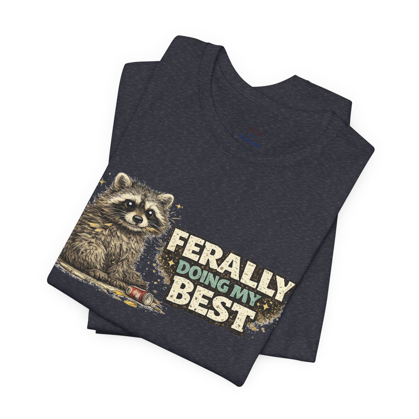 Ferally Doing My Best T-shirt