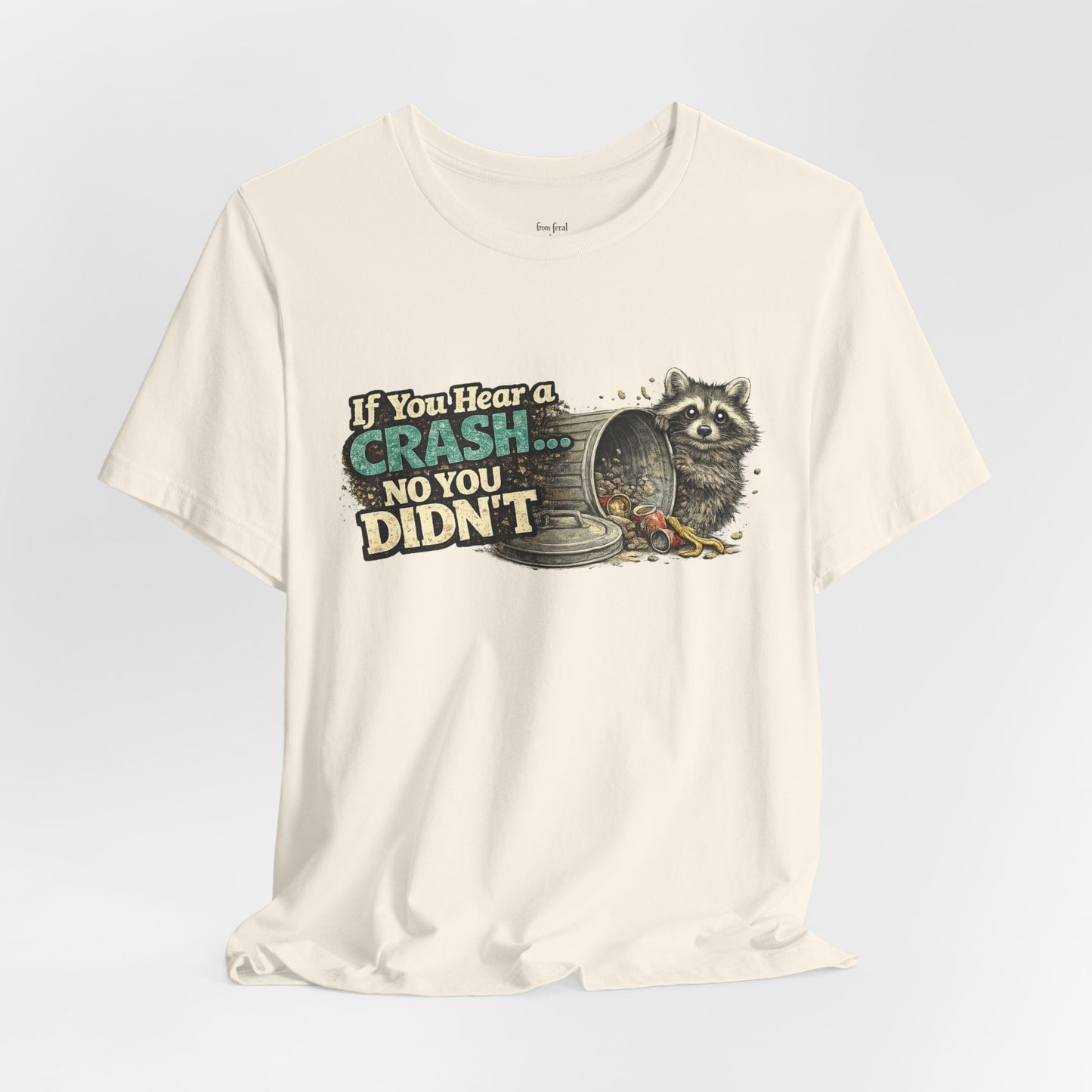 No You Didn't T-Shirt