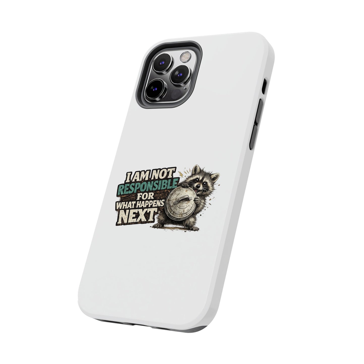 Not Responsible Raccoon Phone Case — Tough & Cute Protective Phone Cover