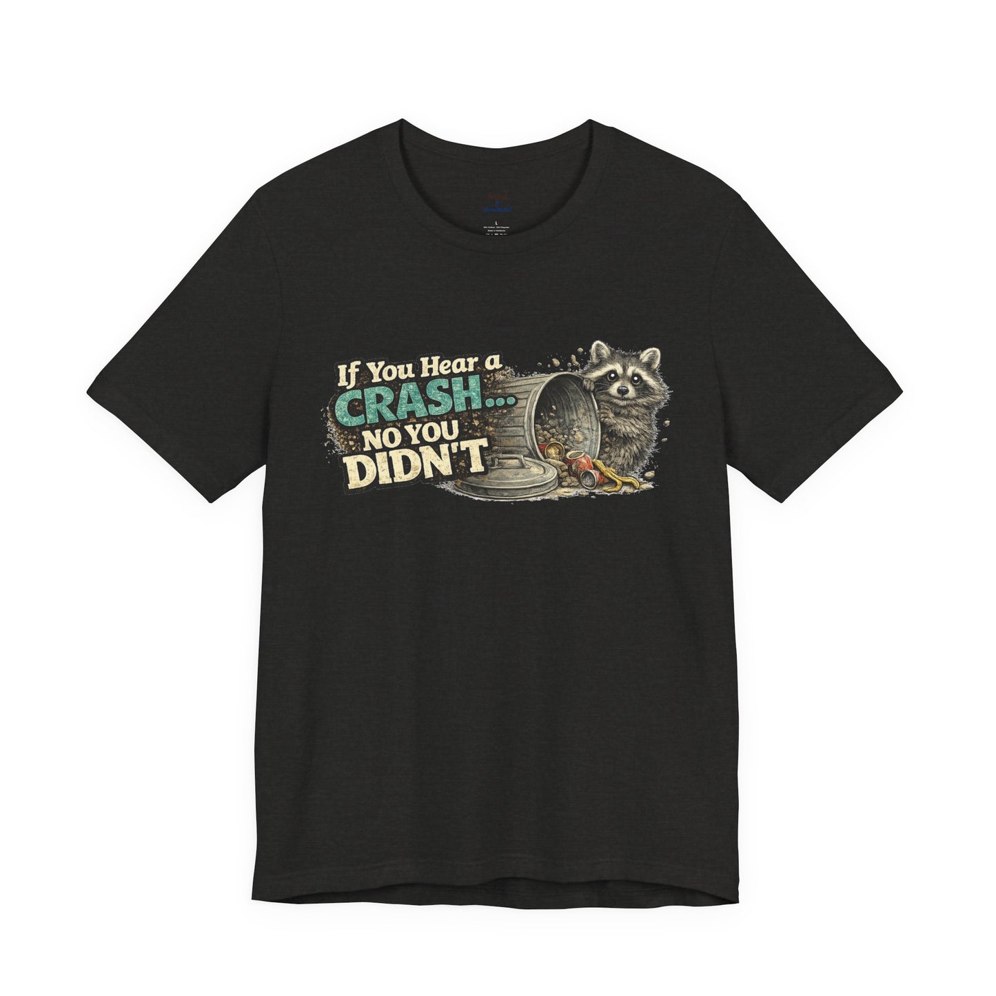 No You Didn't T-Shirt