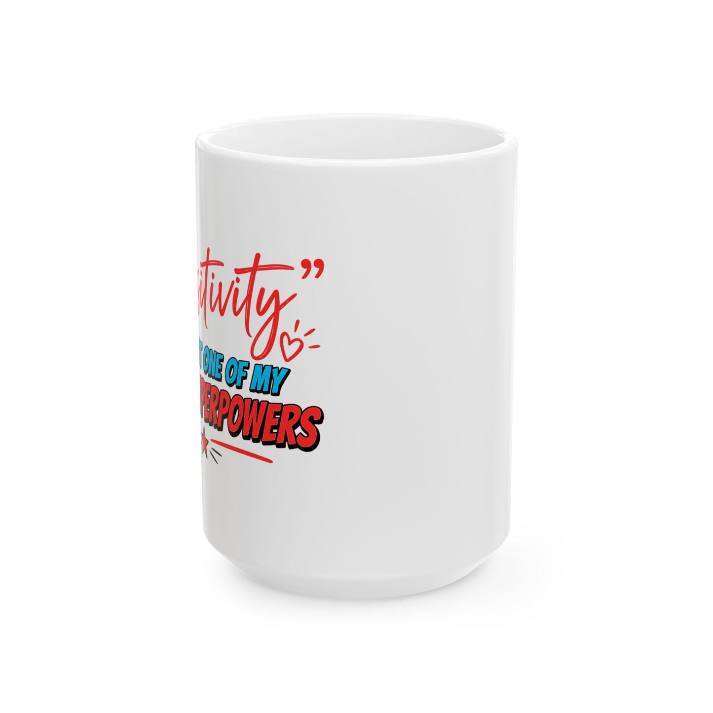 "Sensitivity" Ceramic Mug  (11oz & 15oz)
