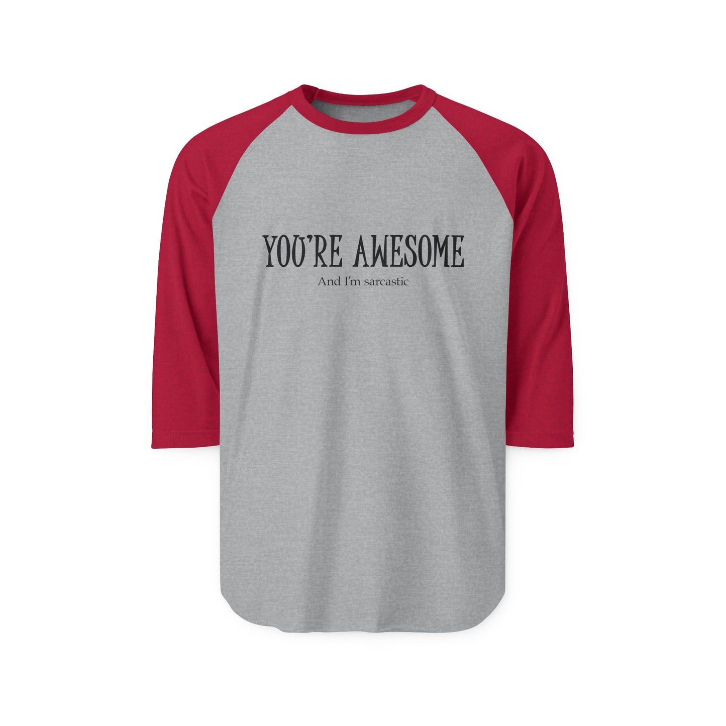 You're Awesome | Raglan tee