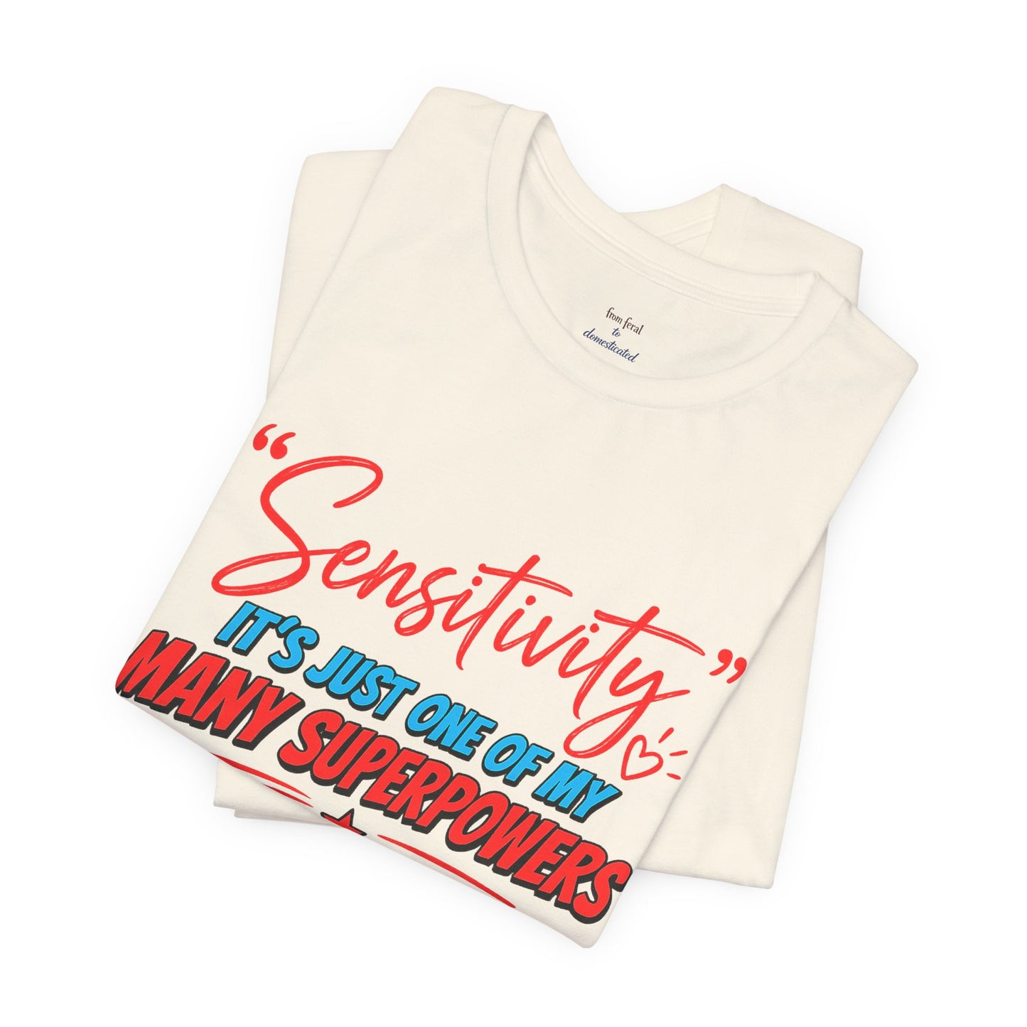 Sensitivity Superpower T-Shirt