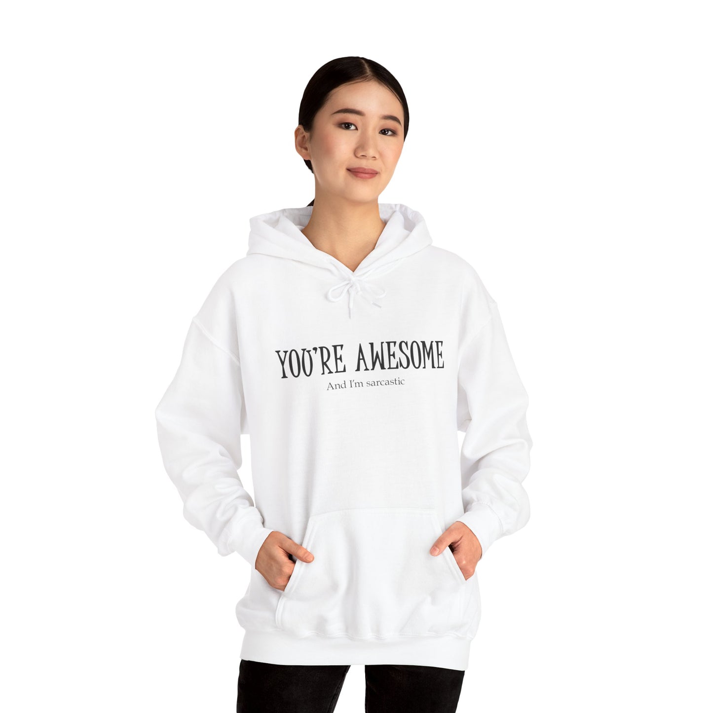 You're Awesome | I'm sarcastic Hoodie