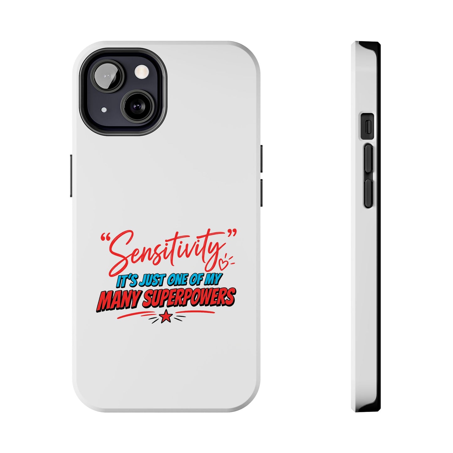 "Sensitivity: it’s just one of my many superpowers” Protective Phone Cover