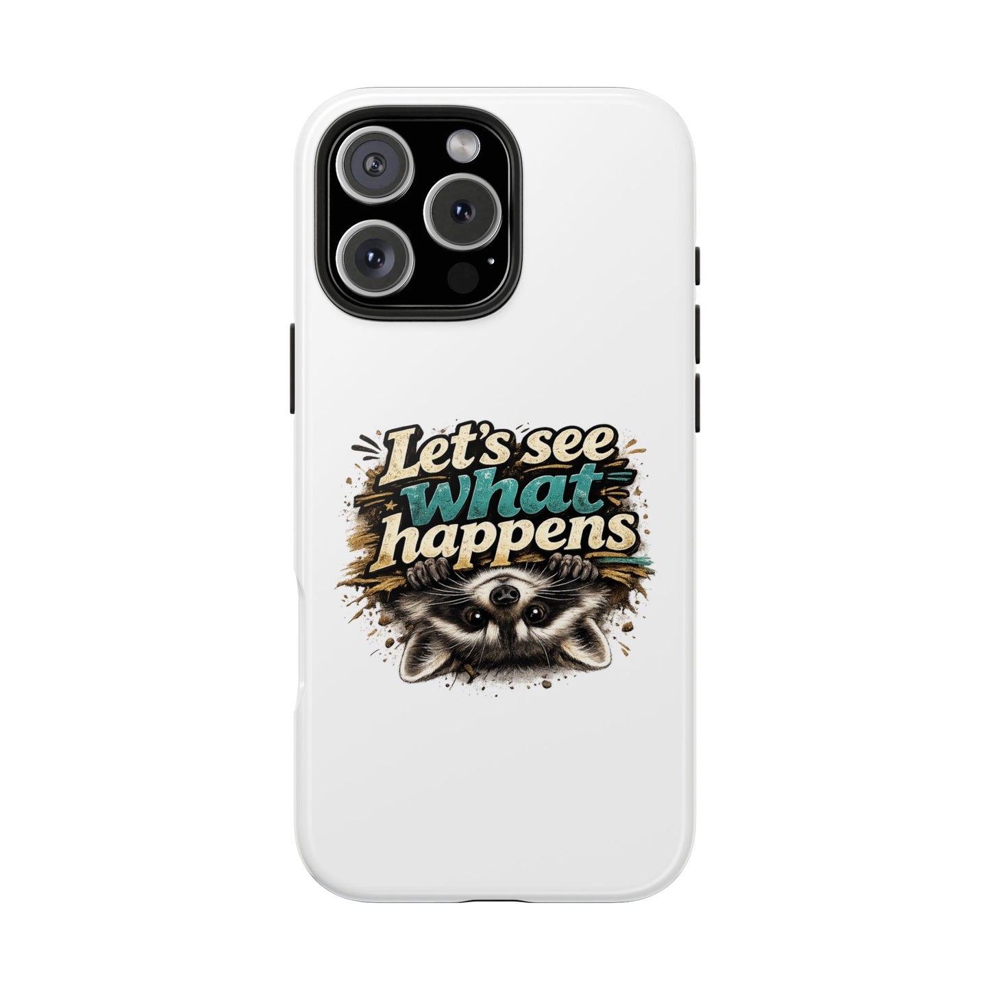 Let's See What Happens Raccoon Phone Case — Tough & Cute Protective Phone Cover