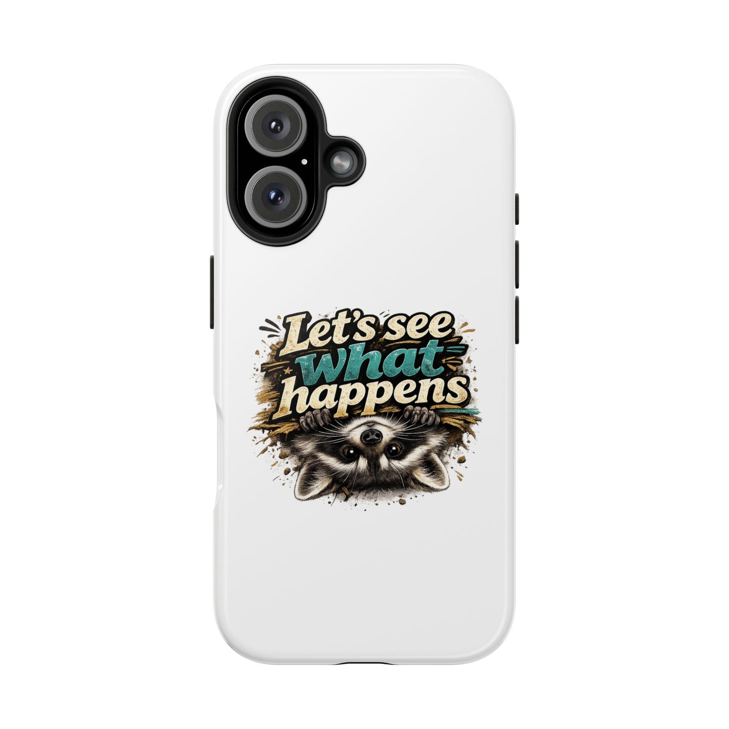 Let's See What Happens Raccoon Phone Case — Tough & Cute Protective Phone Cover