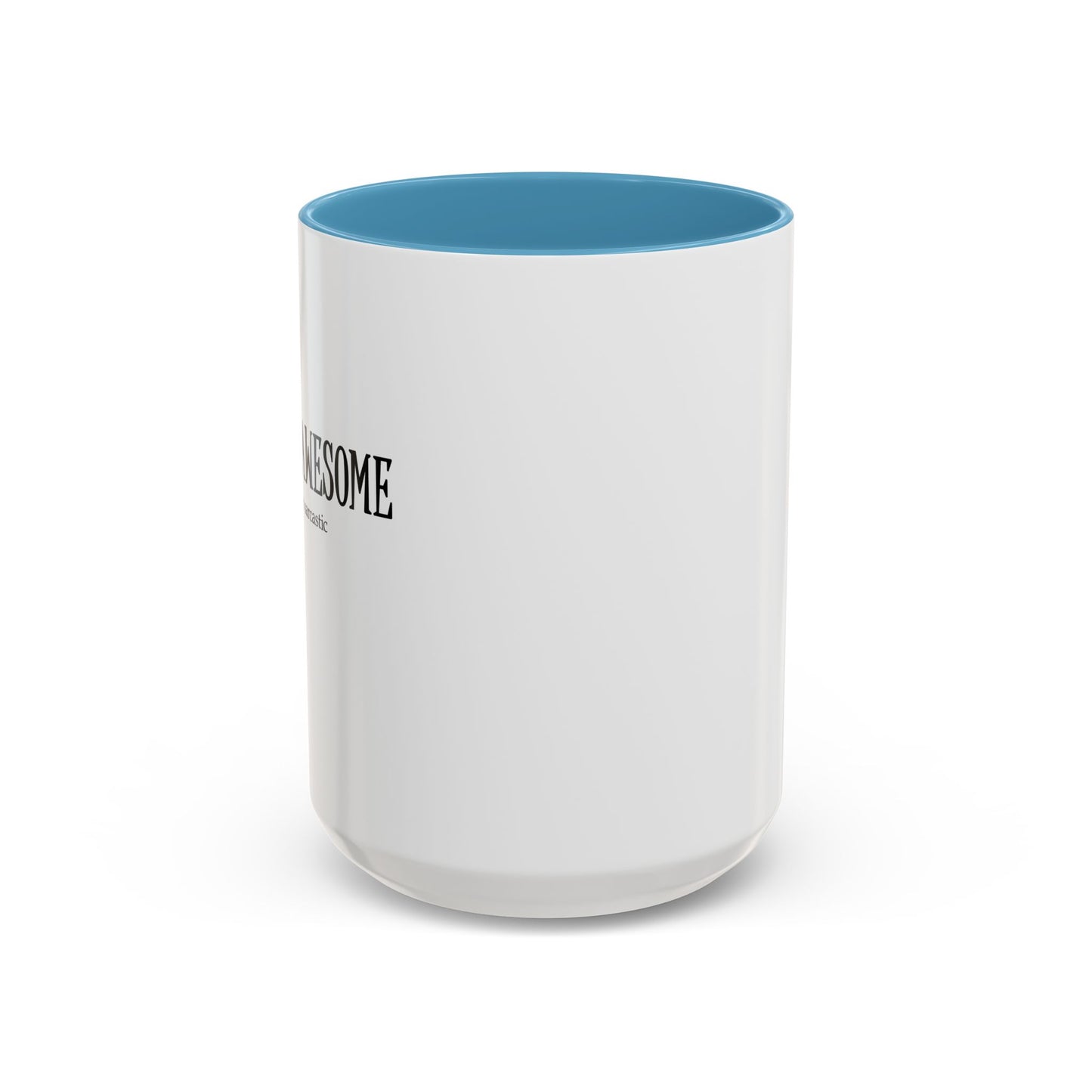 You're Awesome | I'm sarcastic Accent Coffee Mug